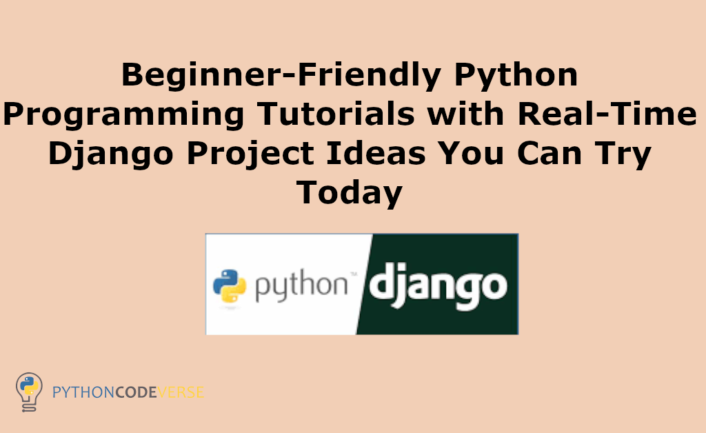 Beginner-Friendly Python Programming Tutorials with Real-Time Django ...